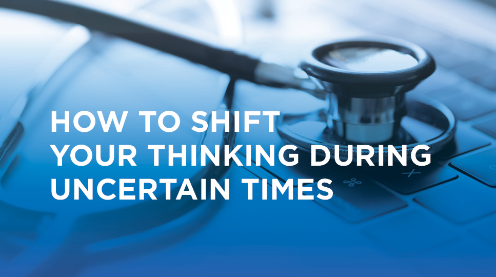 Webinar Recording: How to Shift Your Thinking During Uncertain Times